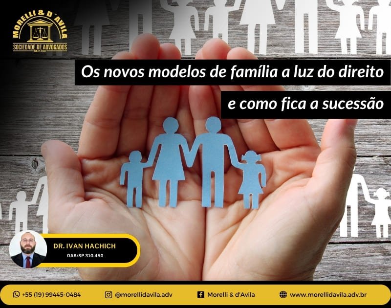 Featured image for “OS NOVOS MODELOS DE FAMÍLIA À LUZ DO DIREITO E COMO FICA A SUCESSÃO HEREDITÁRIA”